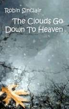 Clouds Go Down To Heaven