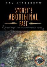 Sydney's Aboriginal Past: Investigating the Archaeological and Historical Records