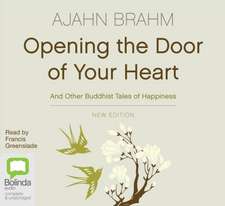 Brahm, A: Opening the Door of Your Heart