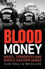 Blood Money: Bikies, Terrorists and Middle Eastern Gangs