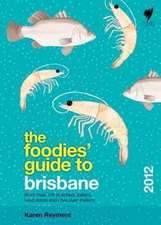 The Foodies' Guide to Brisbane 2012