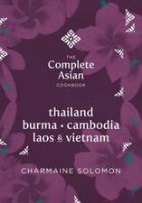 Thailand, Vietnam, Cambodia, Laos & Burma: Home-Style Recipes and Street Food