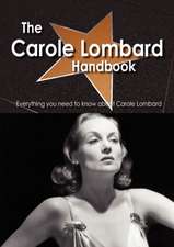 The Carole Lombard Handbook - Everything You Need to Know about Carole Lombard