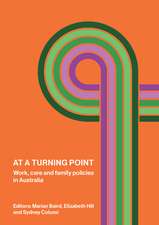 At a Turning Point: Work, care and family policies in Australia