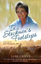 In Stockmen's Footsteps: How a Farm Girl from the Blacksoil Plains Grew Up to Champion Australia's Outback Heritage