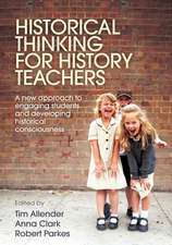 Historical Thinking for History Teachers: A new approach to engaging students and developing historical consciousness