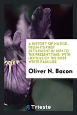 A History of Natick, from Its First Settlement in 1651 to the Present Time; With Notices of the First White Families, and Also an Account of the Cente