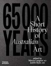 65,000 Years: A Short History of Australian Art