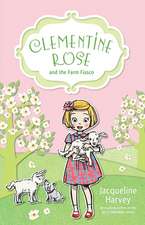 Clementine Rose and the Farm Fiasco: Volume 4