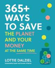 365+ Ways to Save the Planet and Your Money at the Same Time