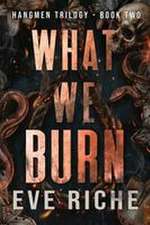 What We Burn