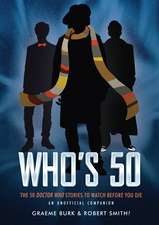 Who's 50: 50 Doctor Who Stories To Watch Before You Die - An Unofficial Companion