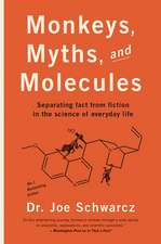 Monkeys, Myths and Molecules: Separating Fact from Fiction in the Science of Everyday Life