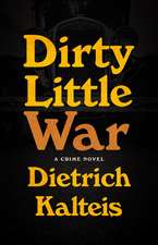 Dirty Little War: A Crime Novel