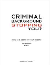 Criminal Background Stopping You? Seal and Destroy Your Record