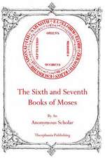 The Sixth and Seventh Books of Moses