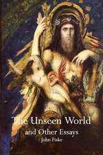 The Unseen World and Other Essays