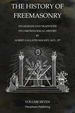 The History of Freemasonry Volume 7