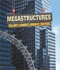 Mega Structures: Tallest, Longest, Biggest, Deepest