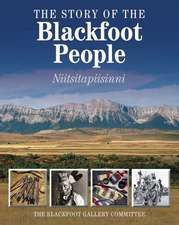 The Story of the Blackfoot People: Nitsitapiisinni