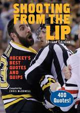 Shooting from the Lip: Hockey's Best Quotes and Quips