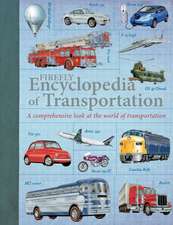 Firefly Encyclopedia of Transportation