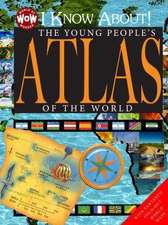 I Know About! The Young People's Atlas of the World