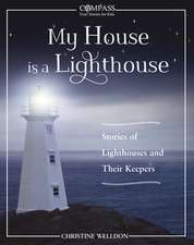 My House Is a Lighthouse: Stories of Lighthouses and Their Keepers