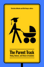 The Parent Track: Timing, Balance, and Choice in Academia