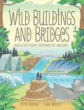 Wild Buildings and Bridges: Architecture Inspired by Nature