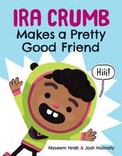 IRA Crumb Makes a Pretty Good Friend