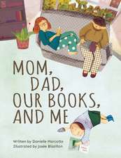 Mom, Dad, Our Books, and Me