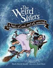 The Weird Sisters: A Note, a Goat, and a Casserole