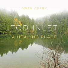 Tod Inlet: A Healing Place