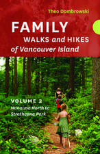 Family Walks and Hikes of Vancouver Island -- Volume 2: Streams, Lakes, and Hills from Nanaimo North to Strathcona Park