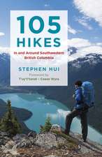 105 Hikes in and Around Southwestern British Columbia