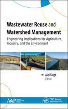 Wastewater Reuse and Watershed Management: Engineering Implications for Agriculture, Industry, and the Environment