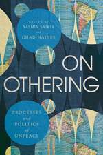 On Othering – Processes and Politics of Unpeace