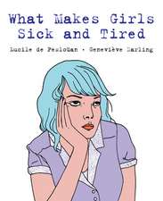 What Makes Girls Sick and Tired