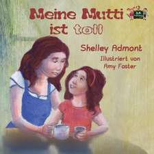 Admont, S: Meine Mutti ist toll