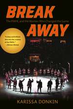 Breakaway: The PWHL and the Women Who Changed the Game