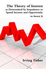 The Theory of Interest as Determined by Impatience to Spend Income and Opportunity to Invest It