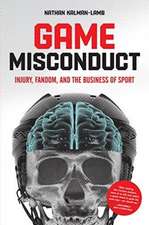 Game Misconduct – Injury, Fandom, and the Business of Sport