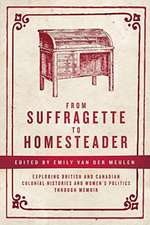 From Suffragette to Homesteader – Exploring British and Canadian Colonial Histories and Women′s Politics through Memoir