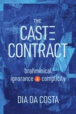 The Caste Contract: brahminical ignorance and complicity