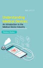 Understanding Medical Devices: An Introduction to the Medical Device Industry