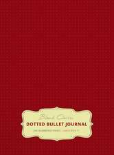 Large 8.5 x 11 Dotted Bullet Journal (Burgundy #4) Hardcover - 245 Numbered Pages