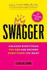 Swagger: Unleash Everything You Are and Become Everything You Want