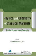 Physics and Chemistry of Classical Materials: Applied Research and Concepts