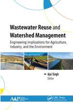 Wastewater Reuse and Watershed Management: Engineering Implications for Agriculture, Industry, and the Environment